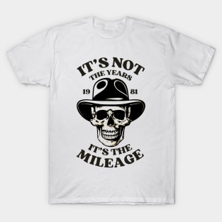 It's not the Years, it's the Mileage - Skull in a Fedora - Halloween T-Shirt